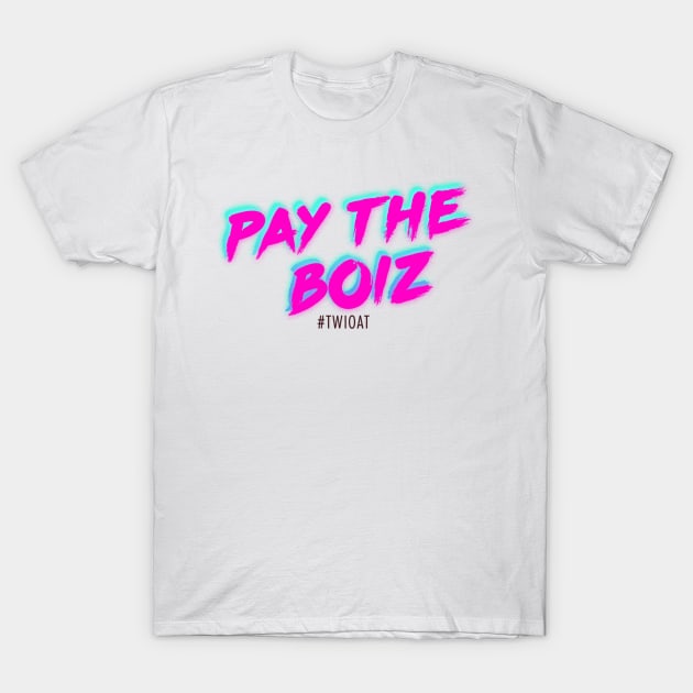 Pay The Boiz T-Shirt by Little Empire Podcast